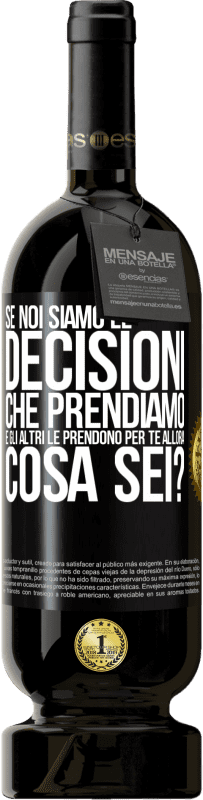 49,95 € Spedizione Gratuita | Vino rosso Edizione Premium MBS® Riserva Se noi siamo le decisioni che prendiamo e gli altri le prendono per te, allora cosa sei? Etichetta Nera. Etichetta personalizzabile Riserva 12 Mesi Raccogliere 2014 Tempranillo