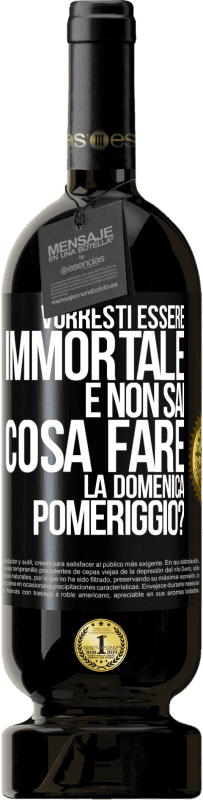 49,95 € Spedizione Gratuita | Vino rosso Edizione Premium MBS® Riserva Vorresti essere immortale e non sai cosa fare la domenica pomeriggio? Etichetta Nera. Etichetta personalizzabile Riserva 12 Mesi Raccogliere 2014 Tempranillo