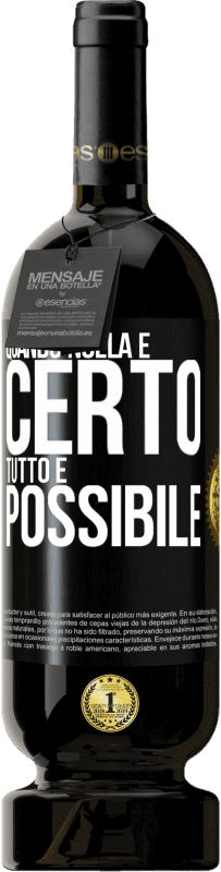 49,95 € Spedizione Gratuita | Vino rosso Edizione Premium MBS® Riserva Quando nulla è certo, tutto è possibile Etichetta Nera. Etichetta personalizzabile Riserva 12 Mesi Raccogliere 2014 Tempranillo