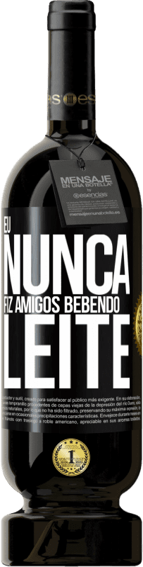 49,95 € Envio grátis | Vinho tinto Edição Premium MBS® Reserva Eu nunca fiz amigos bebendo leite Etiqueta Preta. Etiqueta personalizável Reserva 12 Meses Colheita 2014 Tempranillo