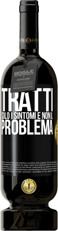 49,95 € Spedizione Gratuita | Vino rosso Edizione Premium MBS® Riserva Tratti solo i sintomi e non il problema Etichetta Nera. Etichetta personalizzabile Riserva 12 Mesi Raccogliere 2015 Tempranillo