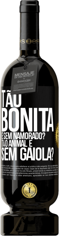 49,95 € Envio grátis | Vinho tinto Edição Premium MBS® Reserva Tão bonita e sem namorado? Tão animal e sem gaiola? Etiqueta Preta. Etiqueta personalizável Reserva 12 Meses Colheita 2014 Tempranillo