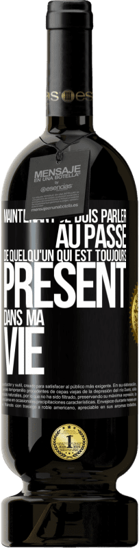 49,95 € Envoi gratuit | Vin rouge Édition Premium MBS® Réserve Maintenant je dois parler au passé de quelqu'un qui est toujours présent dans ma vie Étiquette Noire. Étiquette personnalisable Réserve 12 Mois Récolte 2014 Tempranillo