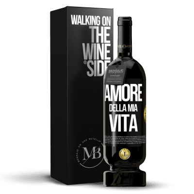 «Amore della mia vita» Edizione Premium MBS® Riserva