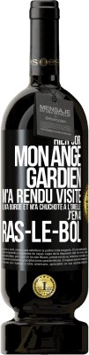 49,95 € Envoi gratuit | Vin rouge Édition Premium MBS® Réserve Hier soir, mon ange gardien m'a rendu visite. Il m'a bordé et m'a chuchoté à l'oreille: j'en ai ras-le-bol Étiquette Noire. Étiquette personnalisable Réserve 12 Mois Récolte 2014 Tempranillo