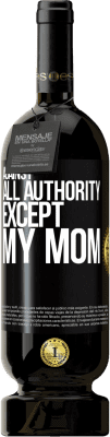 49,95 € Бесплатная доставка | Красное вино Premium Edition MBS® Бронировать Против всей власти ... кроме моей мамы Черная метка. Настраиваемая этикетка Бронировать 12 Месяцы Урожай 2015 Tempranillo
