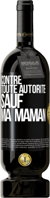 49,95 € Envoi gratuit | Vin rouge Édition Premium MBS® Réserve Contre toute autorité ... sauf ma maman Étiquette Noire. Étiquette personnalisable Réserve 12 Mois Récolte 2014 Tempranillo