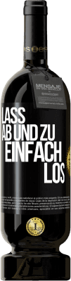 49,95 € Kostenloser Versand | Rotwein Premium Ausgabe MBS® Reserve Lass ab und zu einfach los Schwarzes Etikett. Anpassbares Etikett Reserve 12 Monate Ernte 2016 Tempranillo