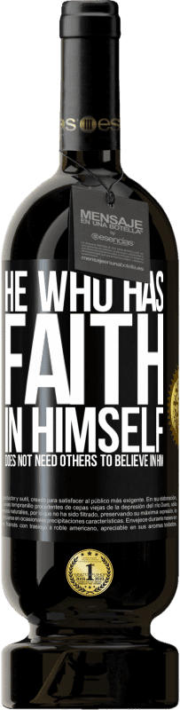 49,95 € 免费送货 | 红酒 高级版 MBS® 预订 对自己有信心的人不需要别人相信他 黑标. 可自定义的标签 预订 12 个月 收成 2016 Tempranillo