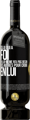 49,95 € Envoi gratuit | Vin rouge Édition Premium MBS® Réserve Celui qui a foi en lui-même n'a pas besoin des autres pour croire en lui Étiquette Noire. Étiquette personnalisable Réserve 12 Mois Récolte 2015 Tempranillo