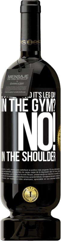 49,95 € 免费送货 | 红酒 高级版 MBS® 预订 今天是星期五，这是腿。在健身房？没有！在肩膀上 黑标. 可自定义的标签 预订 12 个月 收成 2016 Tempranillo
