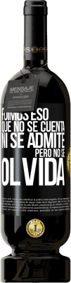 49,95 € Envío gratis | Vino Tinto Edición Premium MBS® Reserva Fuimos eso que no se cuenta, ni se admite, pero no se olvida Etiqueta Negra. Etiqueta personalizable Reserva 12 Meses Cosecha 2015 Tempranillo