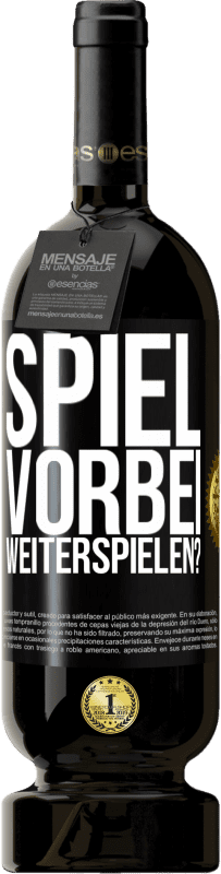 49,95 € Kostenloser Versand | Rotwein Premium Ausgabe MBS® Reserve SPIEL VORBEI. Weiterspielen? Schwarzes Etikett. Anpassbares Etikett Reserve 12 Monate Ernte 2015 Tempranillo