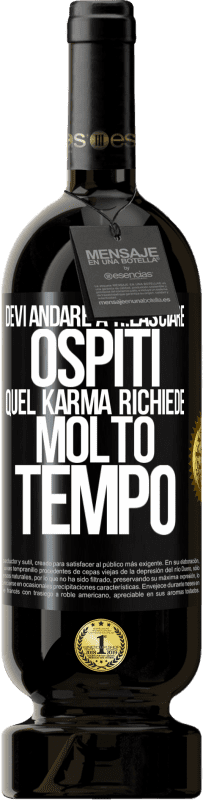 49,95 € Spedizione Gratuita | Vino rosso Edizione Premium MBS® Riserva Devi andare a rilasciare ospiti, quel karma richiede molto tempo Etichetta Nera. Etichetta personalizzabile Riserva 12 Mesi Raccogliere 2015 Tempranillo