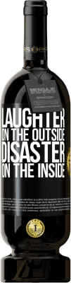 49,95 € Free Shipping | Red Wine Premium Edition MBS® Reserve Laughter on the outside, disaster on the inside Black Label. Customizable label Reserve 12 Months Harvest 2015 Tempranillo