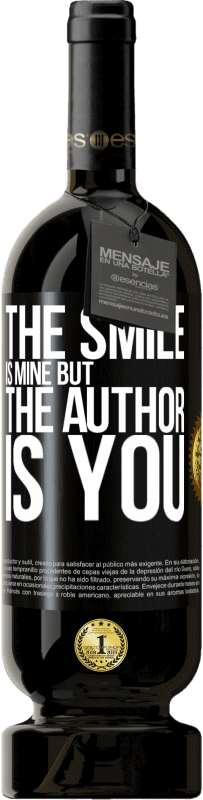 49,95 € Free Shipping | Red Wine Premium Edition MBS® Reserve The smile is mine, but the author is you Black Label. Customizable label Reserve 12 Months Harvest 2016 Tempranillo