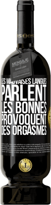 49,95 € Envoi gratuit | Vin rouge Édition Premium MBS® Réserve Les mauvaises langues parlent, les bonnes provoquent des orgasmes Étiquette Noire. Étiquette personnalisable Réserve 12 Mois Récolte 2014 Tempranillo