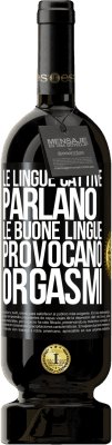 49,95 € Spedizione Gratuita | Vino rosso Edizione Premium MBS® Riserva Le lingue cattive parlano, le buone lingue provocano orgasmi Etichetta Nera. Etichetta personalizzabile Riserva 12 Mesi Raccogliere 2014 Tempranillo