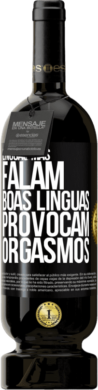 49,95 € Envio grátis | Vinho tinto Edição Premium MBS® Reserva Línguas más falam, boas línguas provocam orgasmos Etiqueta Preta. Etiqueta personalizável Reserva 12 Meses Colheita 2014 Tempranillo