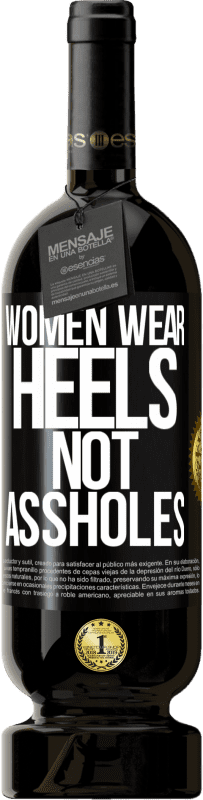 49,95 € Free Shipping | Red Wine Premium Edition MBS® Reserve Women wear heels, not assholes Black Label. Customizable label Reserve 12 Months Harvest 2014 Tempranillo