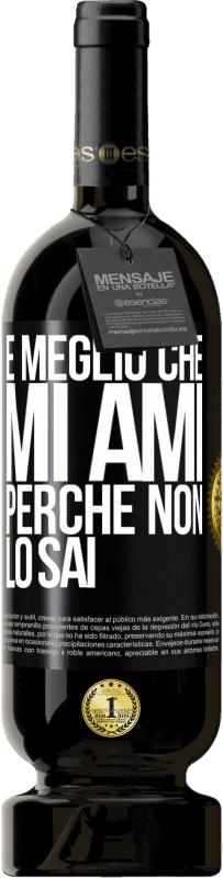 49,95 € Spedizione Gratuita | Vino rosso Edizione Premium MBS® Riserva È meglio che mi ami, perché non lo sai Etichetta Nera. Etichetta personalizzabile Riserva 12 Mesi Raccogliere 2015 Tempranillo