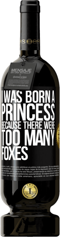 49,95 € 送料無料 | 赤ワイン プレミアム版 MBS® 予約する キツネが多すぎてお姫様に生まれました ブラックラベル. カスタマイズ可能なラベル 予約する 12 月 収穫 2016 Tempranillo