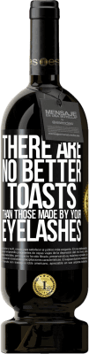 49,95 € Free Shipping | Red Wine Premium Edition MBS® Reserve There are no better toasts than those made by your eyelashes Black Label. Customizable label Reserve 12 Months Harvest 2016 Tempranillo