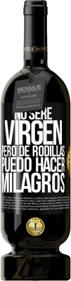 49,95 € Envío gratis | Vino Tinto Edición Premium MBS® Reserva No seré virgen, pero de rodillas puedo hacer milagros Etiqueta Negra. Etiqueta personalizable Reserva 12 Meses Cosecha 2015 Tempranillo