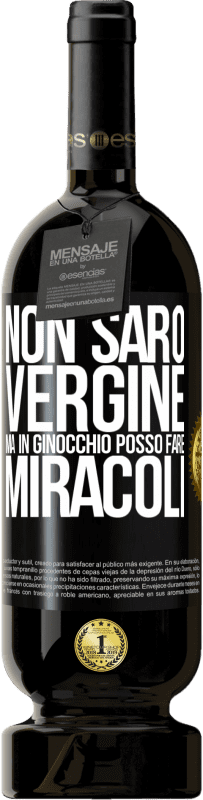 49,95 € Spedizione Gratuita | Vino rosso Edizione Premium MBS® Riserva Non sarò vergine, ma in ginocchio posso fare miracoli Etichetta Nera. Etichetta personalizzabile Riserva 12 Mesi Raccogliere 2014 Tempranillo