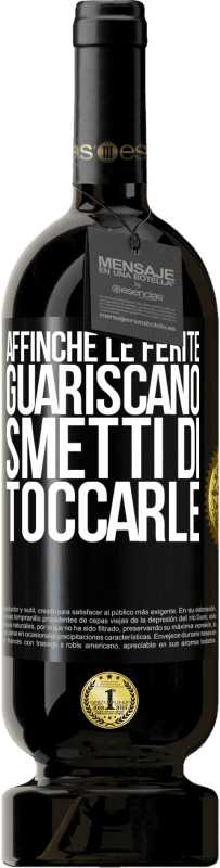 49,95 € Spedizione Gratuita | Vino rosso Edizione Premium MBS® Riserva Affinché le ferite guariscano, smetti di toccarle Etichetta Nera. Etichetta personalizzabile Riserva 12 Mesi Raccogliere 2014 Tempranillo