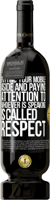 49,95 € 送料無料 | 赤ワイン プレミアム版 MBS® 予約する あなたの携帯電話を脇に置き、話している人に注意を払うことは、尊敬と呼ばれます ブラックラベル. カスタマイズ可能なラベル 予約する 12 月 収穫 2016 Tempranillo