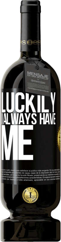 49,95 € 免费送货 | 红酒 高级版 MBS® 预订 幸运的是我总是有我 黑标. 可自定义的标签 预订 12 个月 收成 2016 Tempranillo