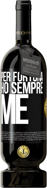 49,95 € Spedizione Gratuita | Vino rosso Edizione Premium MBS® Riserva Per fortuna ho sempre me Etichetta Nera. Etichetta personalizzabile Riserva 12 Mesi Raccogliere 2014 Tempranillo