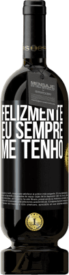 49,95 € Envio grátis | Vinho tinto Edição Premium MBS® Reserva Felizmente eu sempre me tenho Etiqueta Preta. Etiqueta personalizável Reserva 12 Meses Colheita 2014 Tempranillo