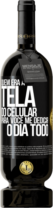 49,95 € Envio grátis | Vinho tinto Edição Premium MBS® Reserva Quem era a tela do celular para você me dedicar o dia todo Etiqueta Preta. Etiqueta personalizável Reserva 12 Meses Colheita 2015 Tempranillo