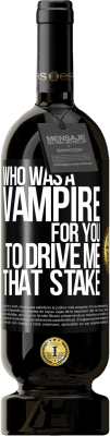 49,95 € 送料無料 | 赤ワイン プレミアム版 MBS® 予約する あなたが私をその賭けに駆り立てる吸血鬼は誰でしたか ブラックラベル. カスタマイズ可能なラベル 予約する 12 月 収穫 2016 Tempranillo
