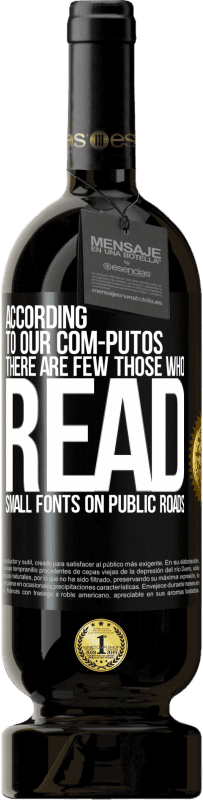 49,95 € 送料無料 | 赤ワイン プレミアム版 MBS® 予約する 私たちのcom-PUTOSによると、公道で小さなフォントを読む人はほとんどいません ブラックラベル. カスタマイズ可能なラベル 予約する 12 月 収穫 2016 Tempranillo