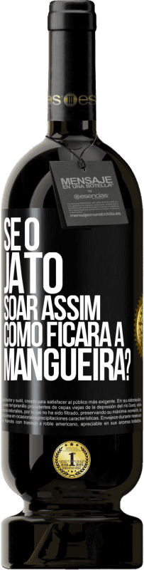 49,95 € Envio grátis | Vinho tinto Edição Premium MBS® Reserva Se o jato soar assim, como ficará a mangueira? Etiqueta Preta. Etiqueta personalizável Reserva 12 Meses Colheita 2014 Tempranillo