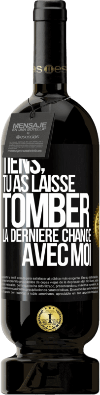 49,95 € Envoi gratuit | Vin rouge Édition Premium MBS® Réserve Tiens, tu as laissé tomber la dernière chance avec moi Étiquette Noire. Étiquette personnalisable Réserve 12 Mois Récolte 2014 Tempranillo