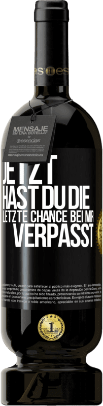 49,95 € Kostenloser Versand | Rotwein Premium Ausgabe MBS® Reserve Jetzt hast du die letzte Chance bei mir verpasst Schwarzes Etikett. Anpassbares Etikett Reserve 12 Monate Ernte 2014 Tempranillo