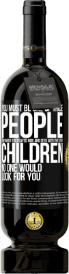 49,95 € Free Shipping | Red Wine Premium Edition MBS® Reserve You must be one of those people that when you played hide and seek with the other children, no one would look for you Black Label. Customizable label Reserve 12 Months Harvest 2016 Tempranillo