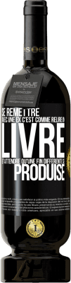 49,95 € Envoi gratuit | Vin rouge Édition Premium MBS® Réserve Se remettre avec une ex, c'est comme relire un livre et attendre qu'une fin différente se produise Étiquette Noire. Étiquette personnalisable Réserve 12 Mois Récolte 2014 Tempranillo