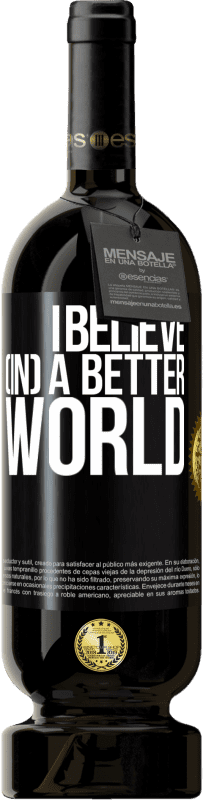 49,95 € Free Shipping | Red Wine Premium Edition MBS® Reserve I believe (IN) a better world Black Label. Customizable label Reserve 12 Months Harvest 2014 Tempranillo