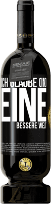 49,95 € Kostenloser Versand | Rotwein Premium Ausgabe MBS® Reserve Ich glaube (IN) eine bessere Welt Schwarzes Etikett. Anpassbares Etikett Reserve 12 Monate Ernte 2014 Tempranillo