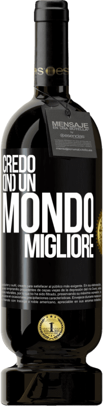 49,95 € Spedizione Gratuita | Vino rosso Edizione Premium MBS® Riserva Credo (IN) un mondo migliore Etichetta Nera. Etichetta personalizzabile Riserva 12 Mesi Raccogliere 2014 Tempranillo