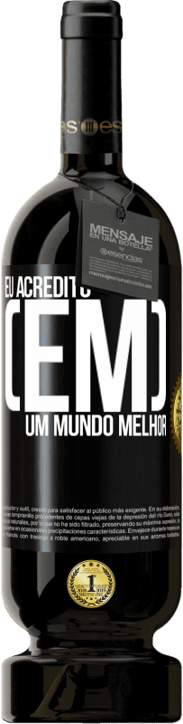 49,95 € Envio grátis | Vinho tinto Edição Premium MBS® Reserva Eu acredito (EM) um mundo melhor Etiqueta Preta. Etiqueta personalizável Reserva 12 Meses Colheita 2014 Tempranillo