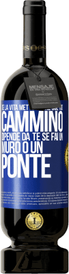 49,95 € Spedizione Gratuita | Vino rosso Edizione Premium MBS® Riserva Se la vita mette pietre sul tuo cammino, dipende da te se fai un muro o un ponte Etichetta Blu. Etichetta personalizzabile Riserva 12 Mesi Raccogliere 2014 Tempranillo