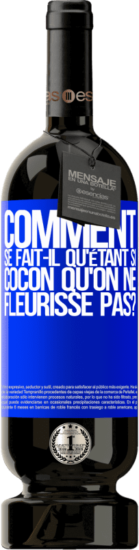 49,95 € Envoi gratuit | Vin rouge Édition Premium MBS® Réserve comment se fait-il qu'étant si cocon qu'on ne fleurisse pas? Étiquette Bleue. Étiquette personnalisable Réserve 12 Mois Récolte 2015 Tempranillo