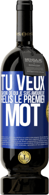 49,95 € Envoi gratuit | Vin rouge Édition Premium MBS® Réserve Tu veux savoir de qui je suis amoureux? Relis le premier mot Étiquette Bleue. Étiquette personnalisable Réserve 12 Mois Récolte 2015 Tempranillo