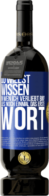 49,95 € Kostenloser Versand | Rotwein Premium Ausgabe MBS® Reserve Du willst wissen, in wen ich verliebt bin? Lies noch einmal das erste Wort Blaue Markierung. Anpassbares Etikett Reserve 12 Monate Ernte 2015 Tempranillo